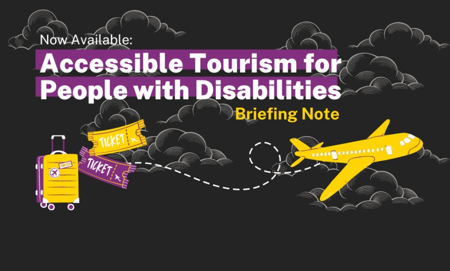 A purple banner with white text reads "Now available: Accessible Tourism for People with Disabilities". Below in yellow text reads "briefing note". On the bottom left of the image is a graphic of a purple and yellow suitcase and two airplane tickets that say "ticket" in white font. A white dotted line curves across the screen, trailing behind a graphic of a yellow airplane. The background is dark grey with graphics of white clouds dotted around the image.