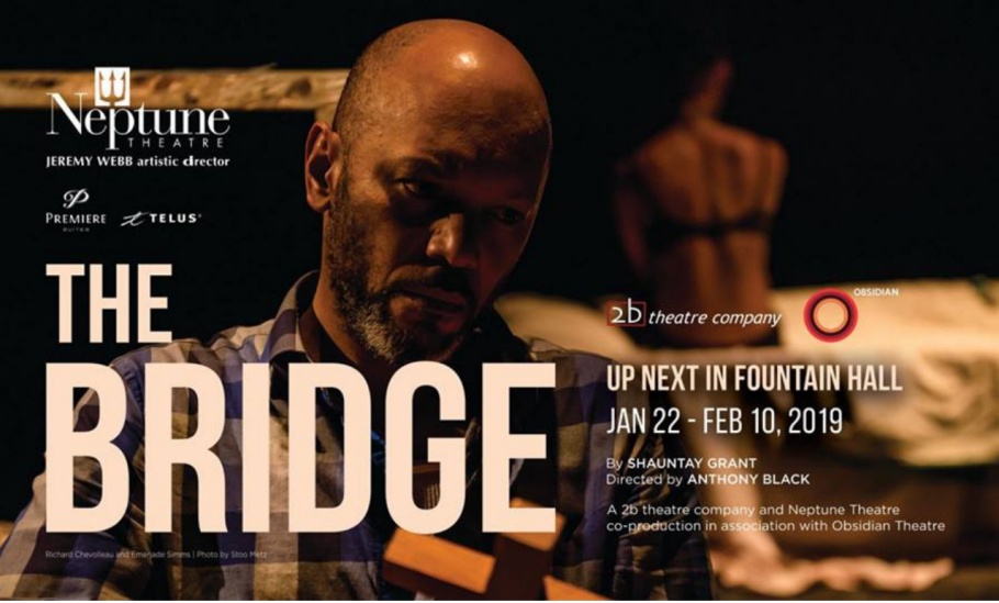 The Bridge by Shauntay Grant now onstage at the Neptune Theatre