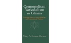 Book Alert: Cosmopolitan Nationalism in Ghana