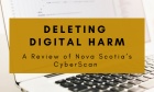 Deleting Digital Harm: A Review of Nova Scotia’s CyberScan Unit