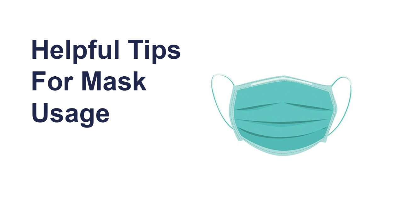 Helpful Tips for Mask Usage