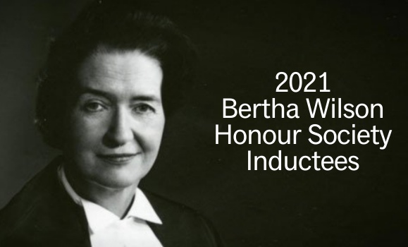 Introducing the 2021 Bertha Wilson Honour Society Inductees
