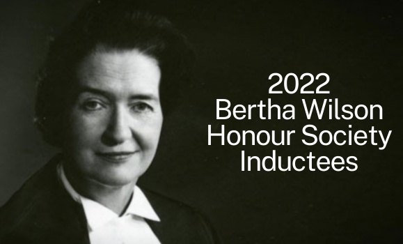 Introducing the 2022 Bertha Wilson Honour Society Inductees