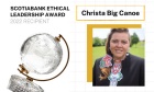 Christa Big Canoe, Scotiabank’s 2022 Ethical Leadership Award recipient, tackles injustice through storytelling