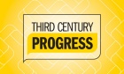 Introducing a new series: Third Century Progress