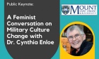 “A Feminist Conversation on Military Culture Change” public keynote by Dr. Cynthia Enloe, Feb 18