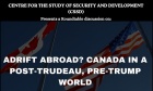 Adrift abroad? Canada in a Post‑Trudeau, Pre‑Trump World, January 17