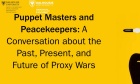 Puppet Masters and Peacekeepers, March 28